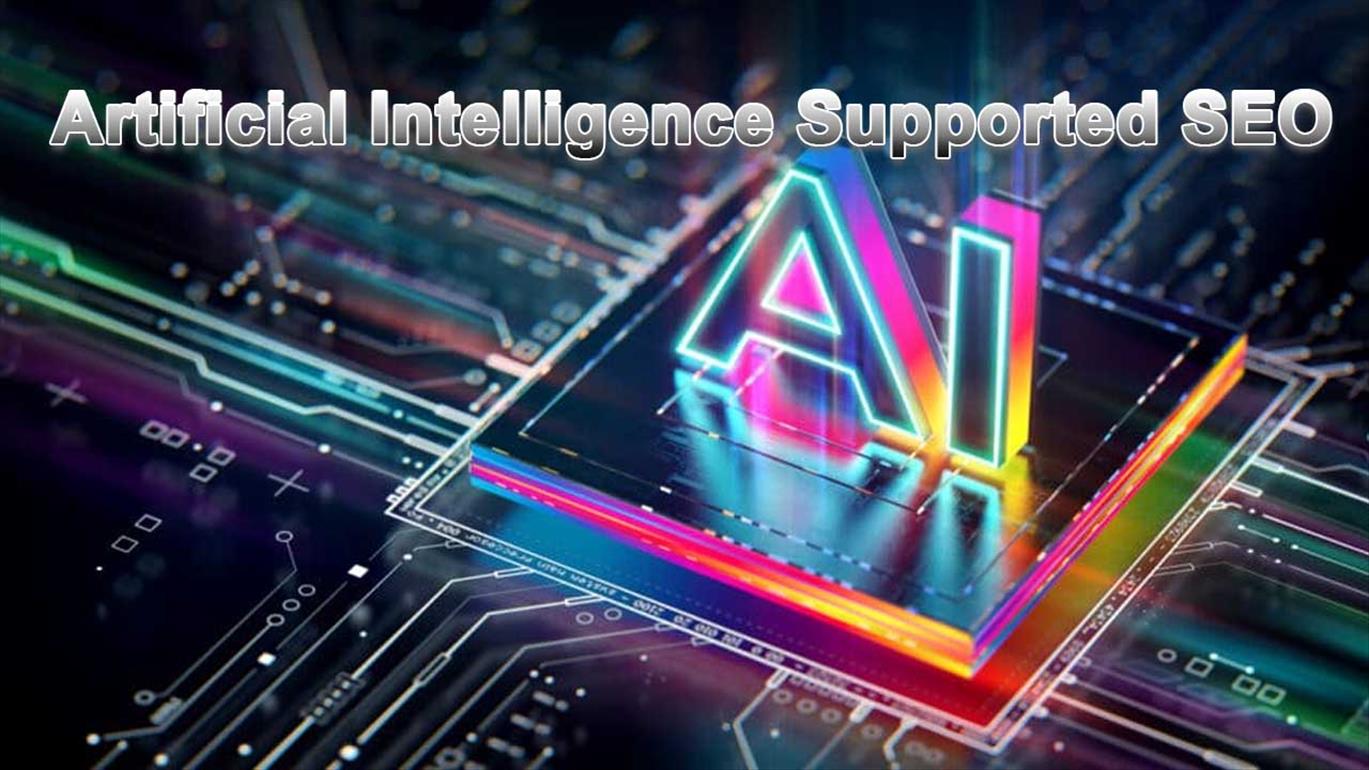 How to Perform Artificial Intelligence Supported SEO Work?